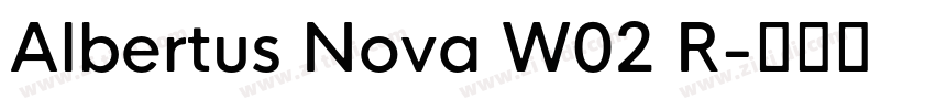 Albertus Nova W02 R字体转换 Albertus Nova W02 R字体转换